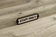Load image into Gallery viewer, Staff Only Door Sign