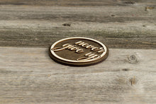 Załaduj obraz do przeglądarki galerii, Never Give Up Wooden Sign