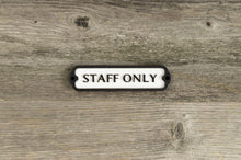 Load image into Gallery viewer, Staff Only Door Sign