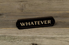 Load image into Gallery viewer, Whatever, All Gender Restroom Door Sign
