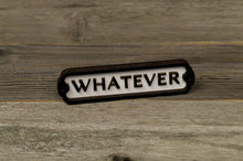 Load image into Gallery viewer, Whatever, All Gender Restroom Door Sign