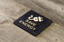 Załaduj obraz do przeglądarki galerii, Save Energy Wooden Sign