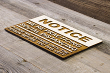 Load image into Gallery viewer, We are practicing Social Distancing Sign