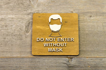 Załaduj obraz do przeglądarki galerii, Do Not Enter Without Mask. Wear Face Mask Wood Sign