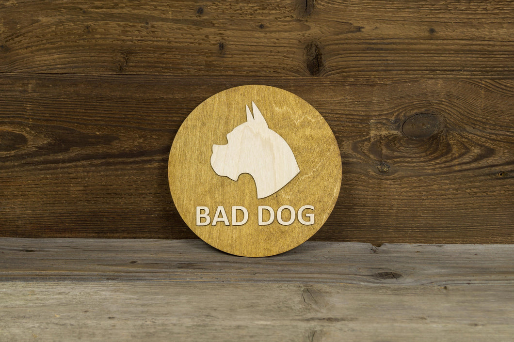 Bad Dog Sign. Pet house Sign.