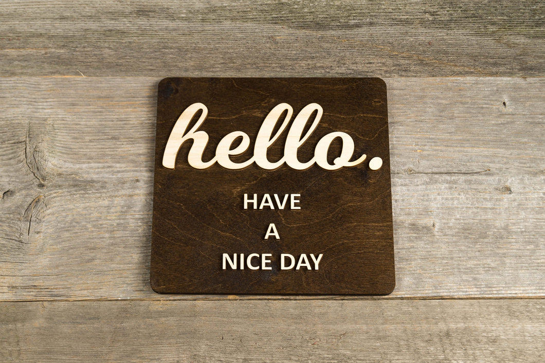 Hello Have a Nice Day. Door or wall mounted.