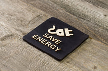 Load image into Gallery viewer, Save Energy Wooden Sign
