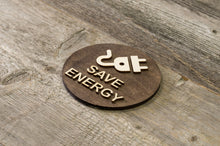Załaduj obraz do przeglądarki galerii, Save Energy Wooden Sign
