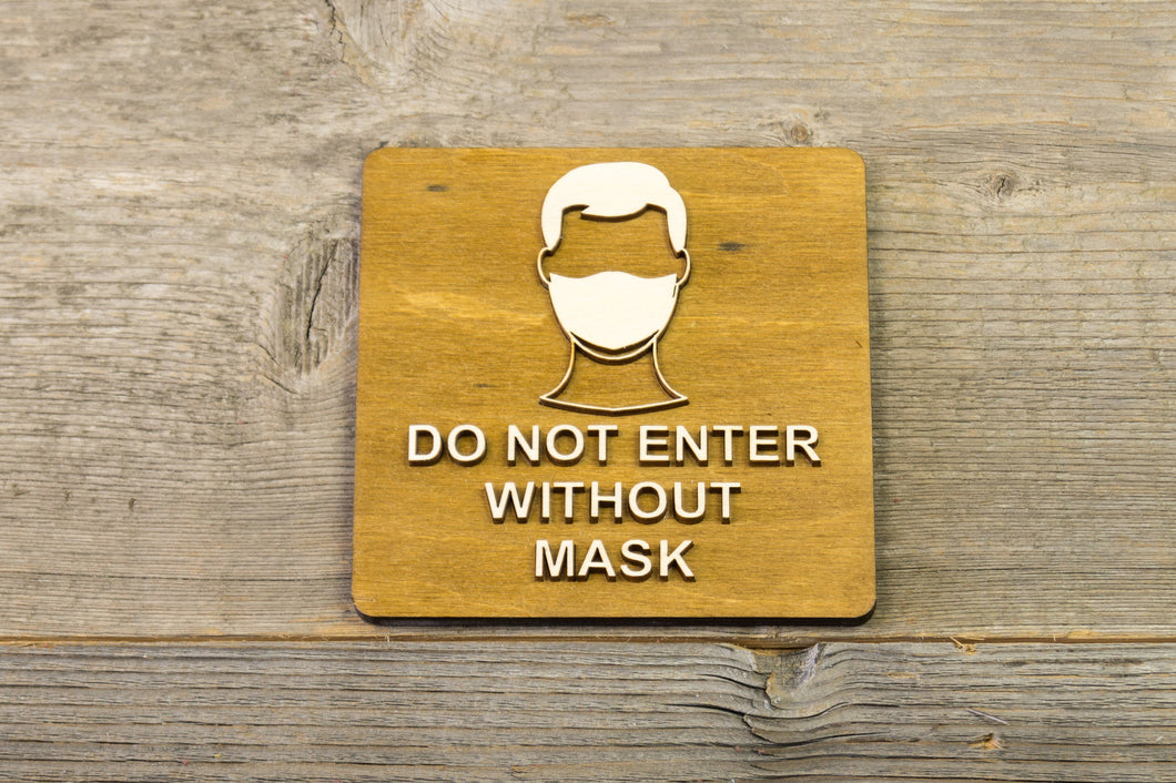 Do Not Enter Without Mask. Wear Face Mask Wood Sign